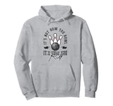 It's Not How You Bowl, It's How You Roll Pullover Hoodie