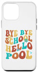 Coque pour iPhone 12 mini Bye Bye School Hello Pool Vacation Summer Lovers étudiant