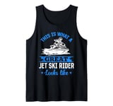 This is what a great jet ski rider looks like - Funny Jetski Tank Top