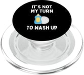 Funny It's Not My Turn To Wash Up Hommes Femmes Enfants Étudiants PopSockets PopGrip pour MagSafe