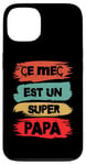 Coque pour iPhone 13 Ce mec est un super papa cadeau drôle papa fête des pères