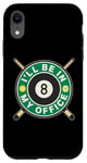 Coque pour iPhone XR Je serai dans mon bureau Joueur de billard Pool 8 Ball