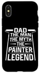 iPhone X/XS House Painter Decorator Dad Dad The Man The Myth The Painter Case