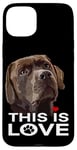 Coque pour iPhone 15 Plus This Is Love Chocolate Lab