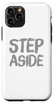 Coque pour iPhone 11 Pro Pour les gens drôles, citation en deux mots de Step Aside