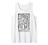 Funny Warning Sign May Start Talking About Slasher Films Tank Top