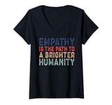 Womens Empathy Is The Path To A Brighter Humanity V-Neck T-Shirt