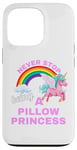 iPhone 13 Pro Fun Graphic-Never Stop Being A Pillow Princess Case