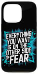 iPhone 13 Pro Everything You Want Is On The Other Side Of Fear Case