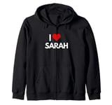 I Love Sarah I Heart Sarah Zip Hoodie