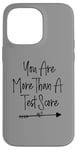 iPhone 14 Pro Max You Are More Than A Test Score, Funny Test Day Teacher Case