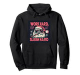 Funny Santa Work Hard Sleigh Hard Sleigher Christmas Cigar Pullover Hoodie