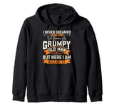 Men i never dreamed i'd become a grumpy old man Fathers Day Zip Hoodie