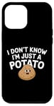 Coque pour iPhone 12 Pro Max I Don't Know I'm Just A Potato Funny Kawaii Patate Saying