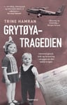 Trine Hamran - Grytøya-tragedien hemmelighold, svik og forsoning i skyggen av den kalde krigen Bok