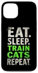 iPhone 13 EAT. SLEEP. TRAIN CATS REPEAT. Cat Trainer Mantra Case