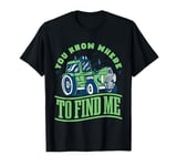 Tractor Boys Farming You Know Where To Find Me T-Shirt