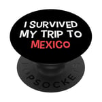 I Survived My Trip To MEXICO T-Shirt Simple City MEXICO PopSockets Adhesive PopGrip