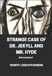 Strange Case of Dr. Jekyll and Mr. Hyde Annotated