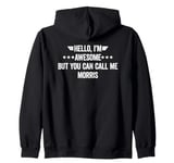 Hello I'm Awesome But You Can Call Me Morris Zip Hoodie