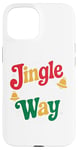 iPhone 15 Jingle All The Way - Funny Festive Humor Design Case