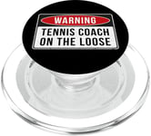 Panneau d'avertissement – Tennis Coach On The Loose Citation humoristique PopSockets PopGrip pour MagSafe