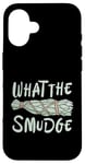 Coque pour iPhone 16 What The Smudge Energy Healing Smudging