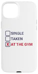 iPhone 15 Plus Single Taken At The Gym Funny Bodybuilding Quote Case