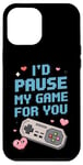 Coque pour iPhone 12 Pro Max I'd Pause My Game for You – Citation d'amour des joueurs