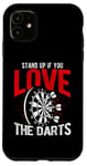 iPhone 11 STAND UP IF YOU LOVE THE DARTS Dartboard Enthusiast Case