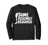 Some Assembly Required Funny Leg Amputee Humor Long Sleeve T-Shirt