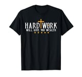 Success Through Hard Work | Wealth Mindset Tee T-Shirt