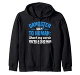 Gangster Shark To Human Shark My Words You’re A Dead Man Zip Hoodie