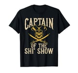 Funny Captain Of The Shit Show Pirate Captain T-Shirt