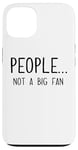 iPhone 13 Ew People Not a Big Fan I Hate People Person Funny Introvert Case