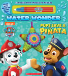 Scholastic Inc. Pups Save a Pinata (a Paw Patrol Water Wonder Storybook) [Board book]