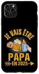 Coque pour iPhone 11 Pro Max Futur Papa 2025 Annonce Naissance Cadeau Fête Des Pères