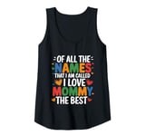 Womens Of All The Names That I Am Called, I Love Mommy The Best Tank Top