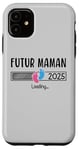 Coque pour iPhone 11 Annonce Grossesse Maman 2025 Cadeau Futur Maman 2025 Annonce