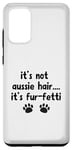 Galaxy S20+ It's Not Aussie Hair, Aussie Dog, Australian Shepherd Gifts Case