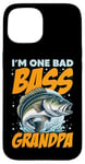 iPhone 15 I'M ONE BAD BASS GRANDPA, for the fishing grandfather Case