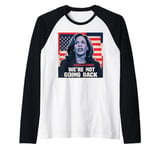 We Are Not Going Back, Harris For President, Kamala 2024 Raglan Baseball Tee