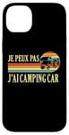 Coque pour iPhone 14 Plus Je Peux Pas J'ai camping-car camper camp campeur Drôle