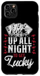 iPhone 11 Pro Max Poker Vintage Up All Night To Get Lucky Case