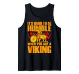 It's hard to be Humble when you are a Viking Tank Top