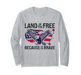 Land of the Free Because of the Brave Veterans Memorial Day Long Sleeve T-Shirt