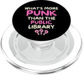 What's More Punk Than The Public Library Book Reading Lover PopSockets PopGrip pour MagSafe