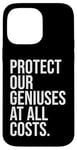 Coque pour iPhone 14 Pro Max Protect Our Geniuses Sign Protect the Genius Super Geniuses