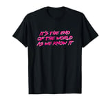 iIt's the end of the world as we know it 80s music Tees Tops T-Shirt