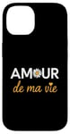 iPhone 14 Amour de ma Vie Love of My Life French Heart Case